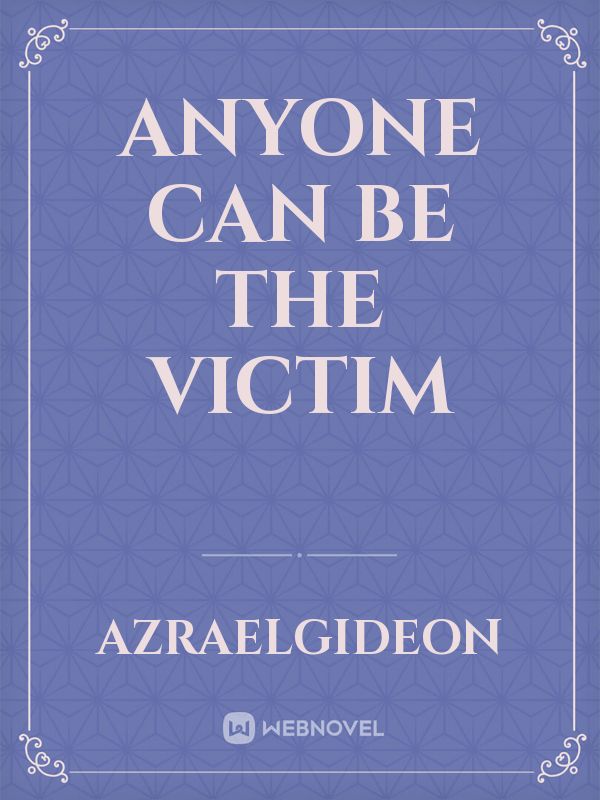 Anyone Can be The Victim Book