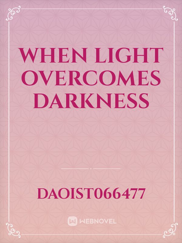 when light overcomes darkness Book