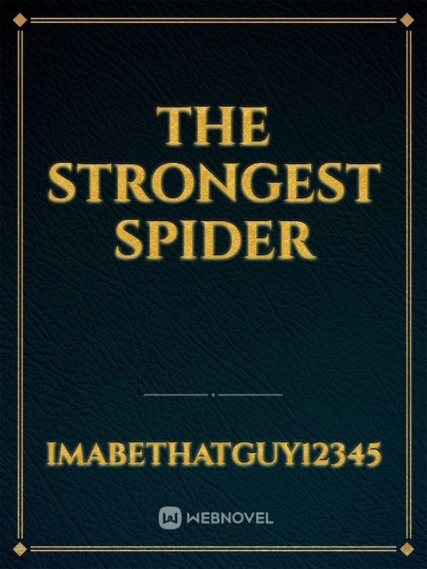 The strongest Spider