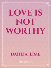love is not worthy Book