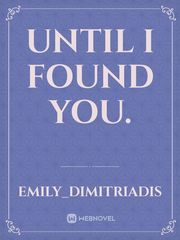 Until I found you. Book