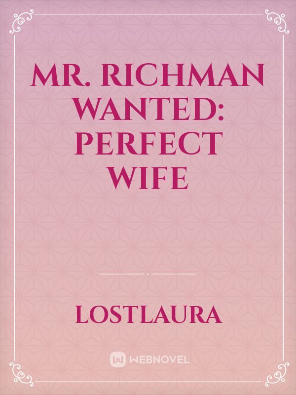 Mr. Richman
wanted: Perfect wife