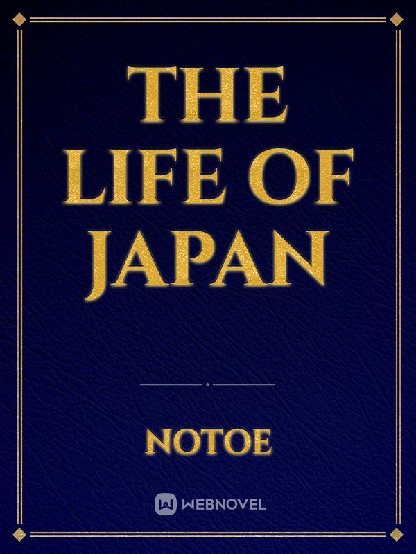 The life of Japan