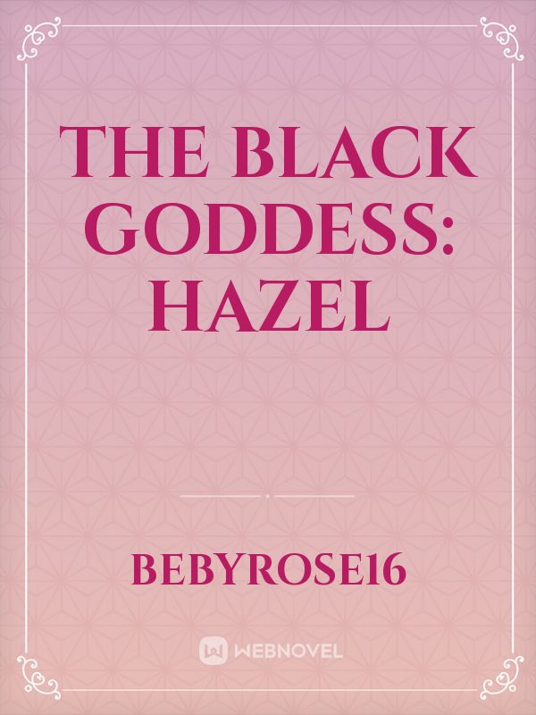 The Black Goddess: Hazel Book