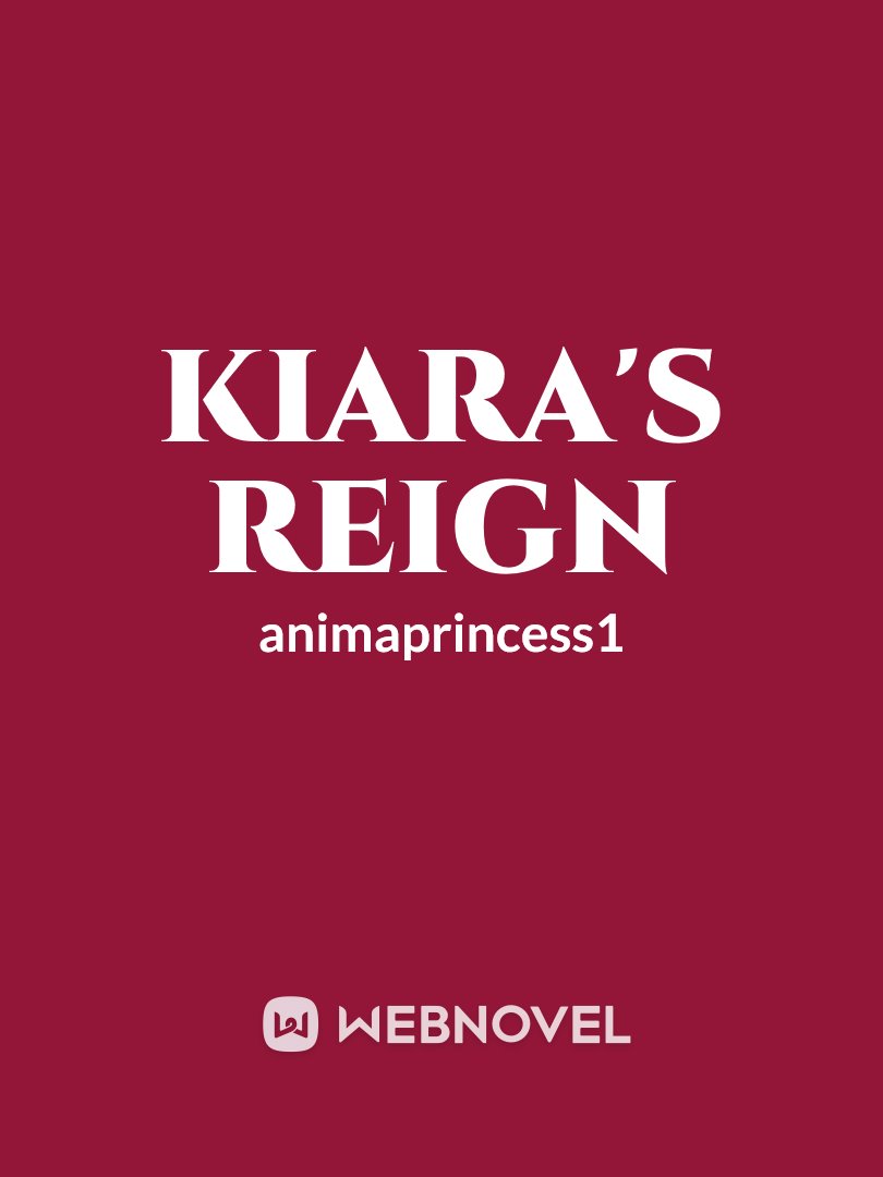 Kiara's Reign