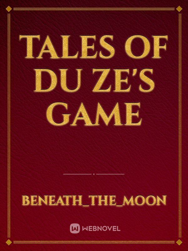 Tales Of Du Ze's Game