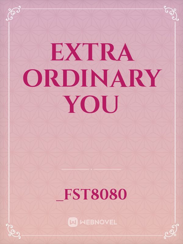 EXTRA ORDINARY YOU