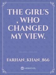 THE GIRL'S , WHO CHANGED MY VIEW. Book