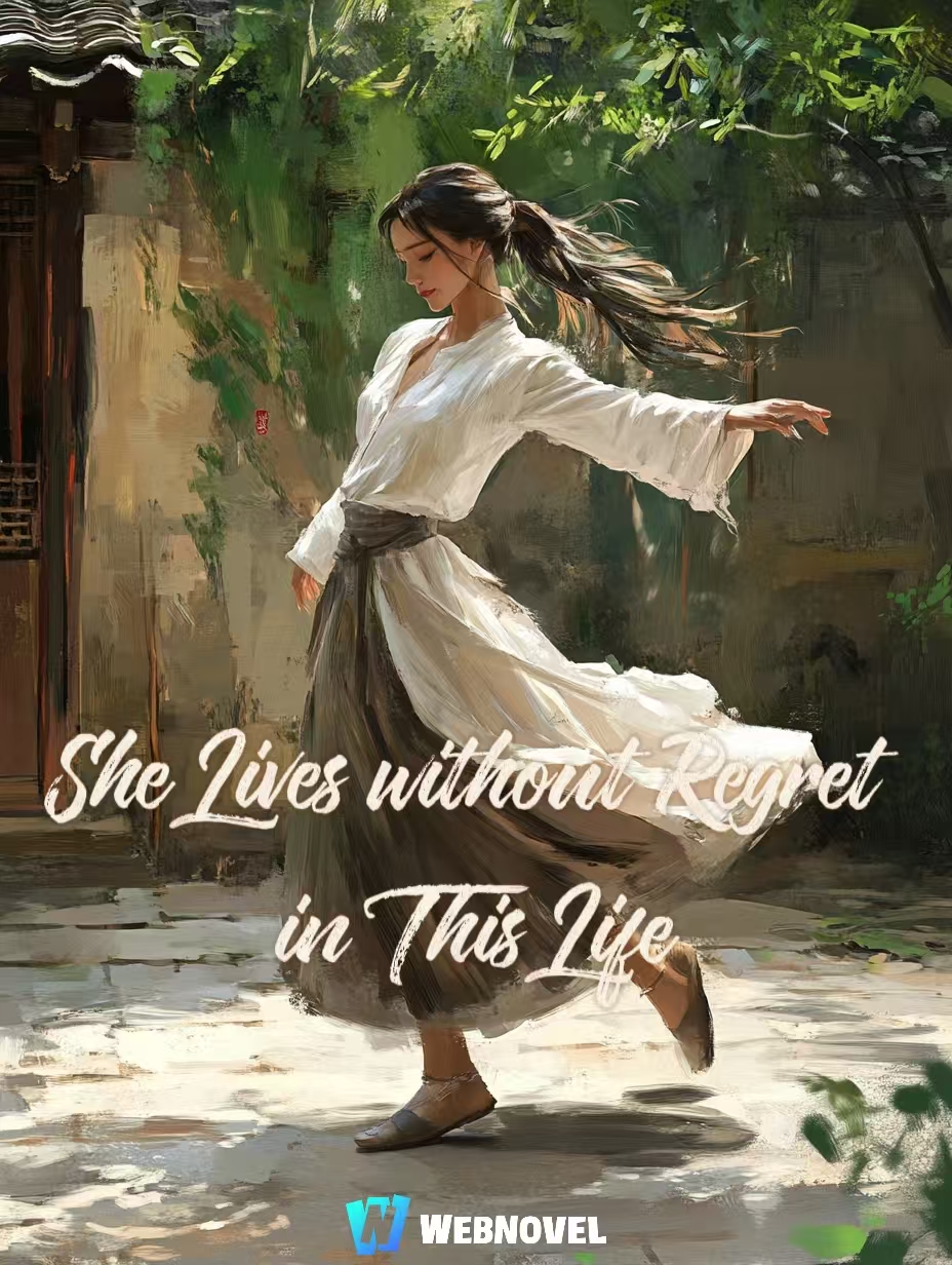 She Lives without Regret in This Life