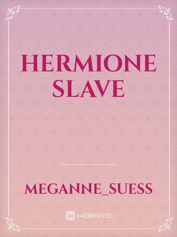 Hermione Slave
