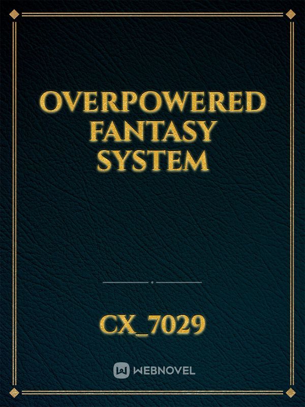 Overpowered Fantasy System Book