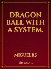 Dragon ball with a system. Book