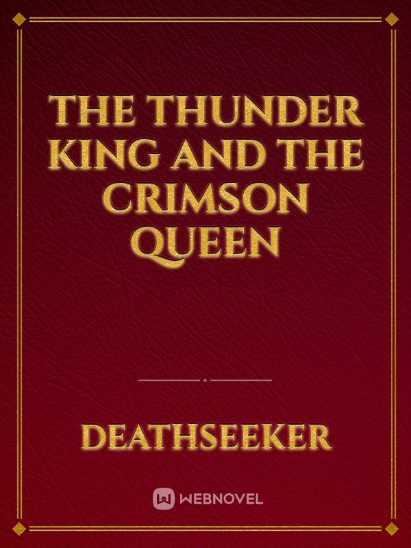The Thunder King and the Crimson Queen