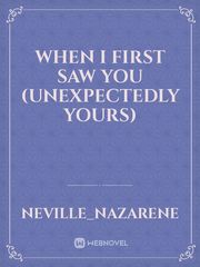 when I first saw you

(unexpectedly yours) Book