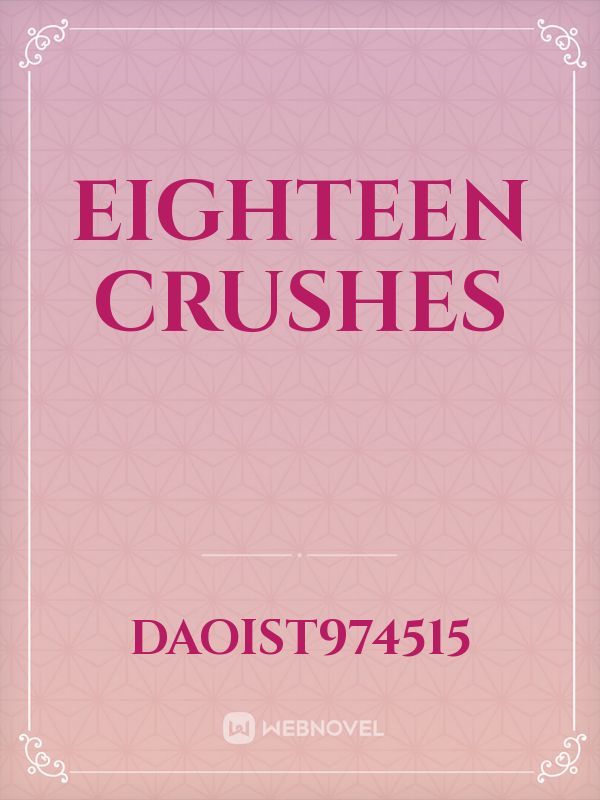 Eighteen Crushes
