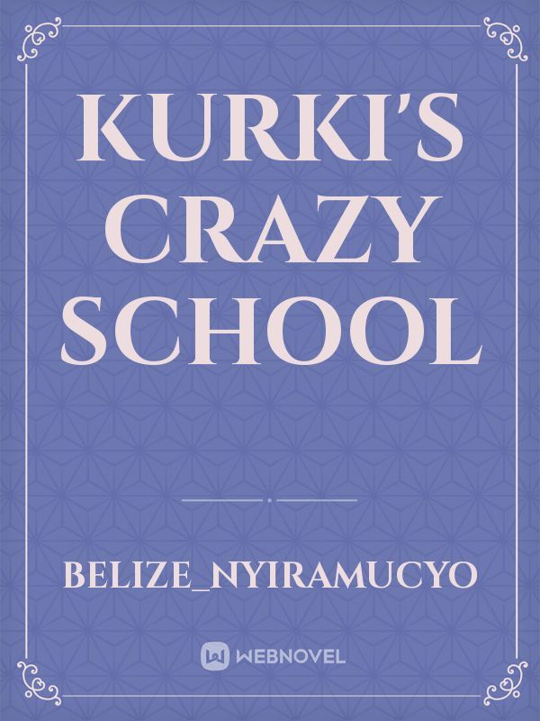 Kurki's Crazy School