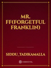 Mr. FF(forgetful franklin) Book