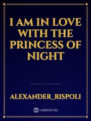 I am In Love With The Princess Of Night Book