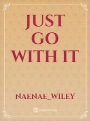 Just Go With It Book