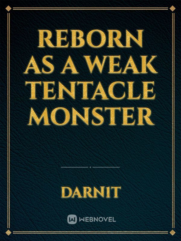 Reborn as a weak Tentacle Monster