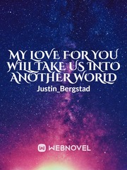 My Love for You will Take Us into Another World Book