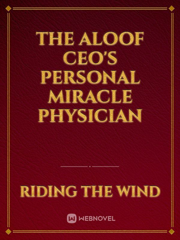 The Aloof CEO's Personal Miracle Physician