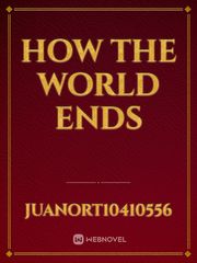 How The World Ends Book
