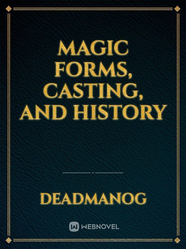 Magic Forms, Casting, And History Book