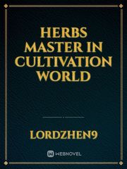 Herbs Master In Cultivation World Book