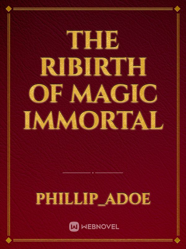 The Ribirth of magic immortal Book