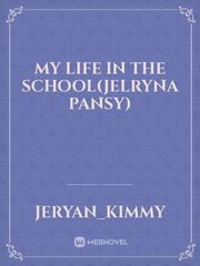 My Life In The School(Jelryna Pansy) Book