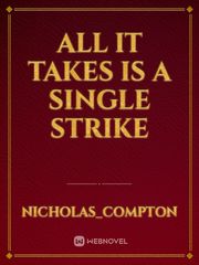 All It Takes is a Single Strike Book