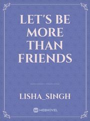 Let's be more than friends Book