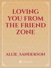 Loving You From the Friend Zone Book