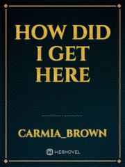 How did I get here Book