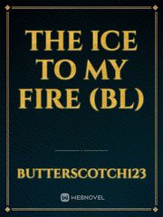 The ice to my fire (BL) Book