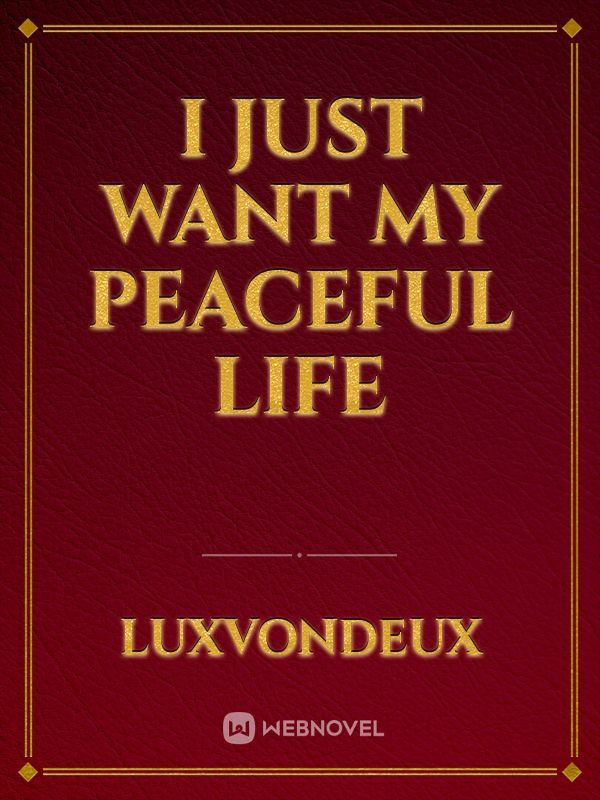 I Just Want My Peaceful Life Book