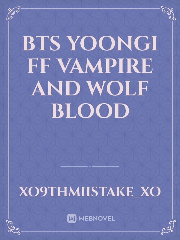 bts yoongi ff vampire and wolf blood Book