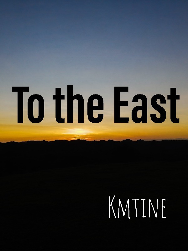 To the East