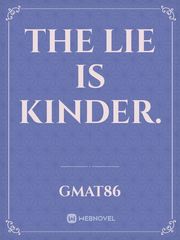 The lie is kinder. Book