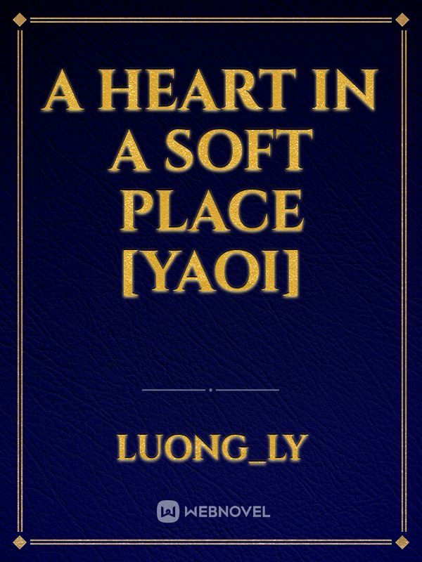 A Heart in a Soft Place [Yaoi]