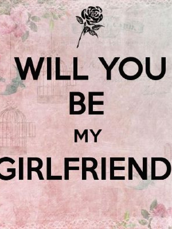 will you be my girlfriend