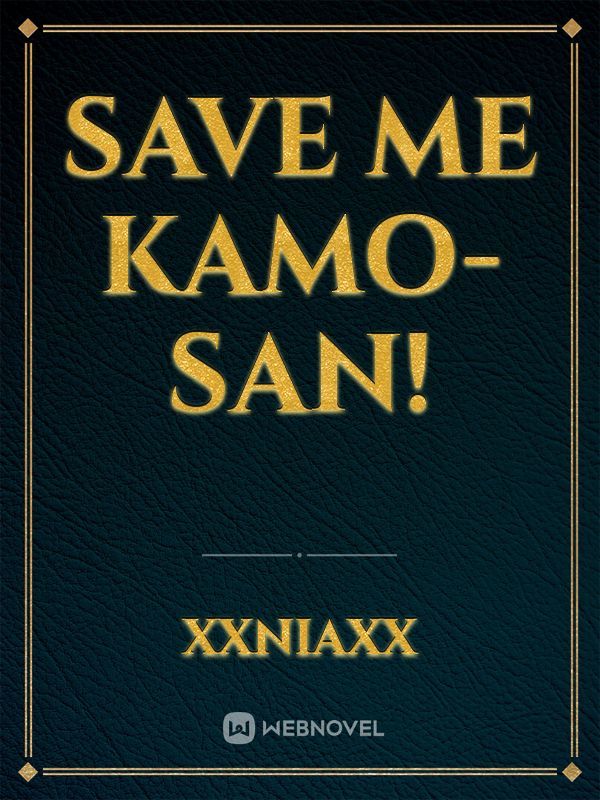 Save Me Kamo-San! Book