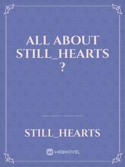 All About Still_Hearts ? Book