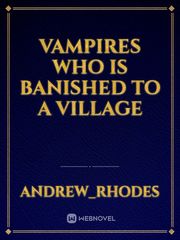 vampires who is banished to a village Book