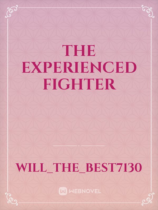 The Experienced Fighter
