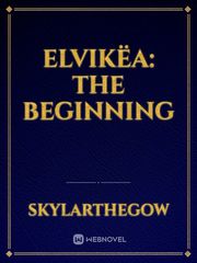 Elvikëa: the beginning Book
