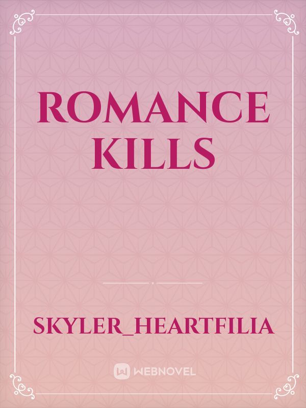 Romance kills