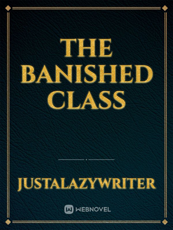 The Banished Class