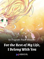 For the Rest of My Life, I Belong With You Book